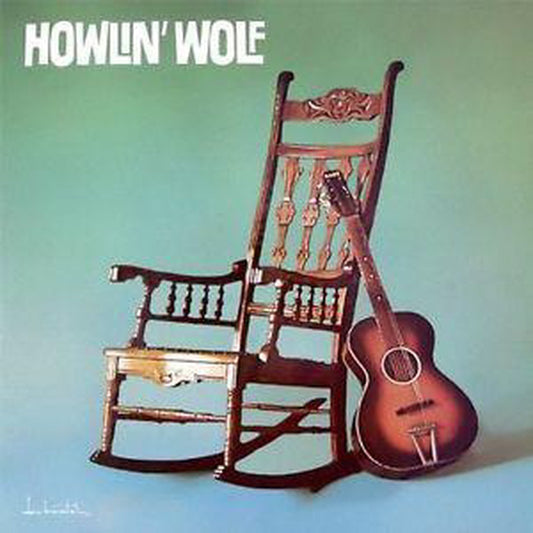 HOWLIN' WOLF - Howlin' Wolf (Rockin' Chair) (Vinyle)