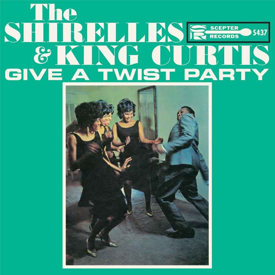 THE SHIRELLES & KING CURTIS - Give a Twist Party (Vinyle)