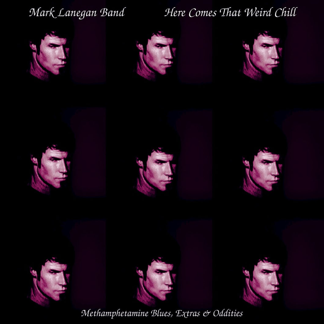 MARK LANEGAN BAND - Here Comes That Weird Chill RSD2021 (Vinyle)