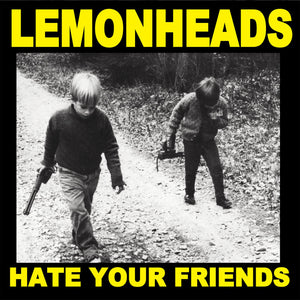 THE LEMONHEADS - Hate Your Friends RSD2021 (Vinyle)