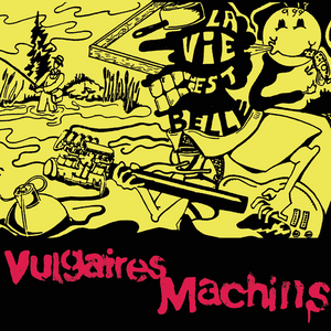 VULGAIRES MACHINS - 24:40 + La vie est belle (Vinyle)