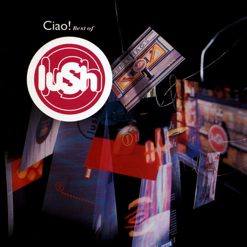 LUSH - Ciao! Best Of Lush (Vinyle)