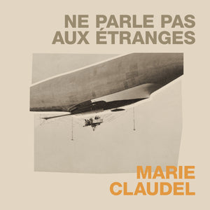 MARIE CLAUDEL - Ne Parle Pas Aux Étranges (Vinyle) - Indépendant