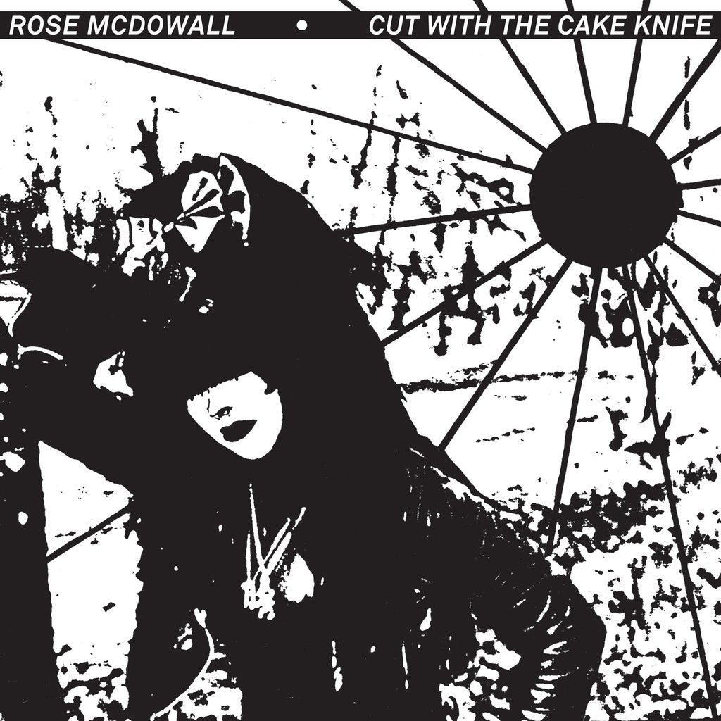 ROSE MCDOWALL - Cut With the Cake Knife (Vinyle) - Sacred Bones