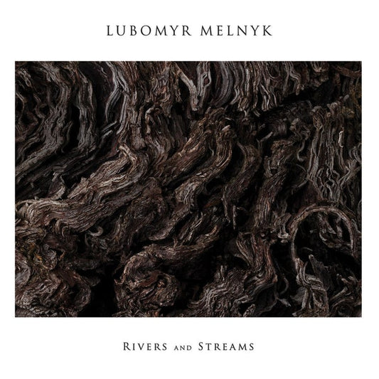 LUBOMYR MELNYK - Rivers And Streams (Vinyle)