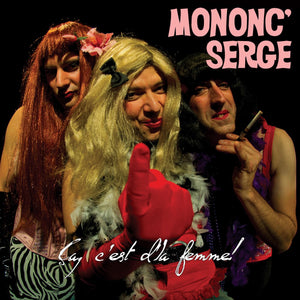 MONONC' SERGE - Ça, c'est d'la femme! (Vinyle)