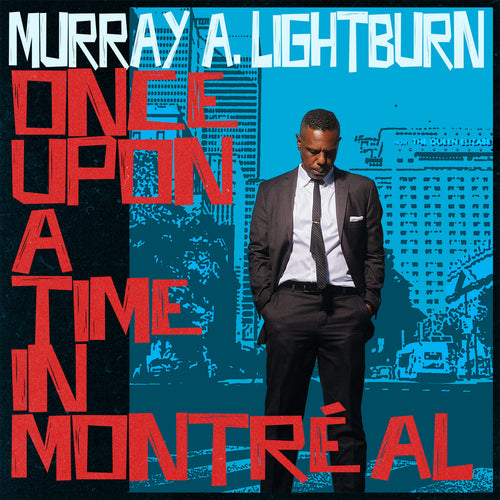 MURRAY A. LIGHTBURN - Once Upon A Time In Montréal (Vinyle)