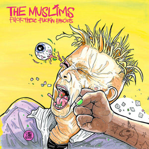 THE MUSLIMS - Fuck These Fuckin Fascists (Vinyle)