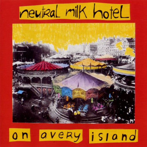 NEUTRAL MILK HOTEL - On Avery Island (Vinyle)