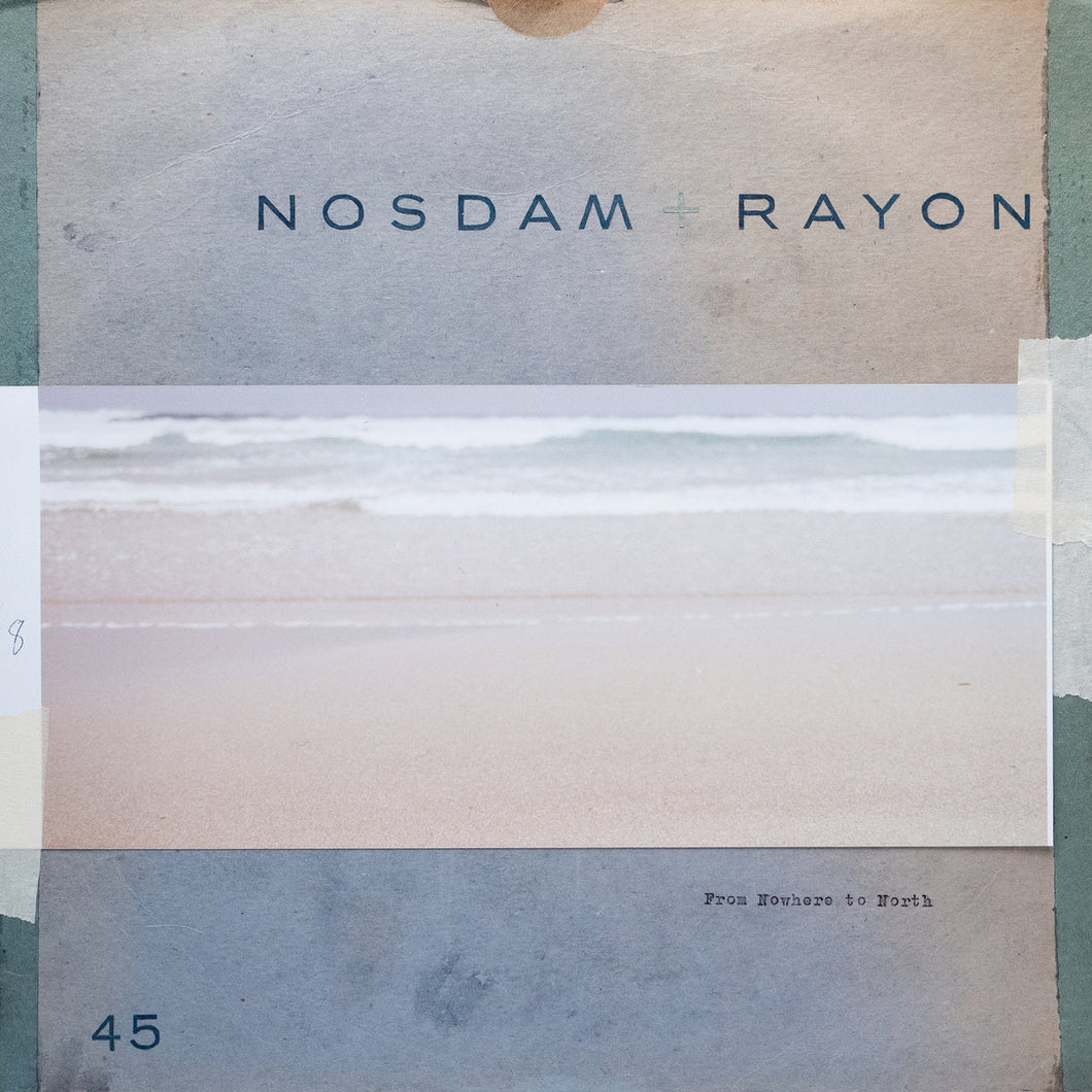 NOSDAM + RAYON - From Nowhere To North (Vinyle) PRÉ-COMMANDE