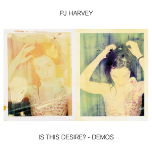 PJ HARVEY - Is This Desire - Demos (Vinyle)