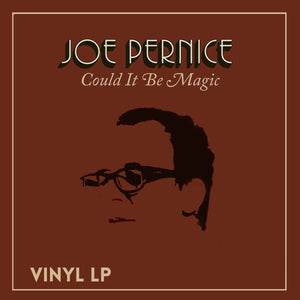 JOE PERNICE - Could It Be Magic (Vinyle)