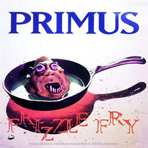 PRIMUS - Frizzle Fry (Vinyle) - Frizzle Fry, Inc.