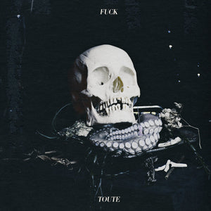 FUCK TOUTE - Fuck Toute (Vinyle)