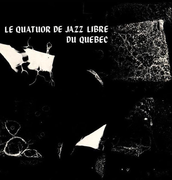 LE QUATOR DE JAZZ LIBRE DU QUEBEC -  Le Quatuor De Jazz Libre Du Québec (Vinyle)