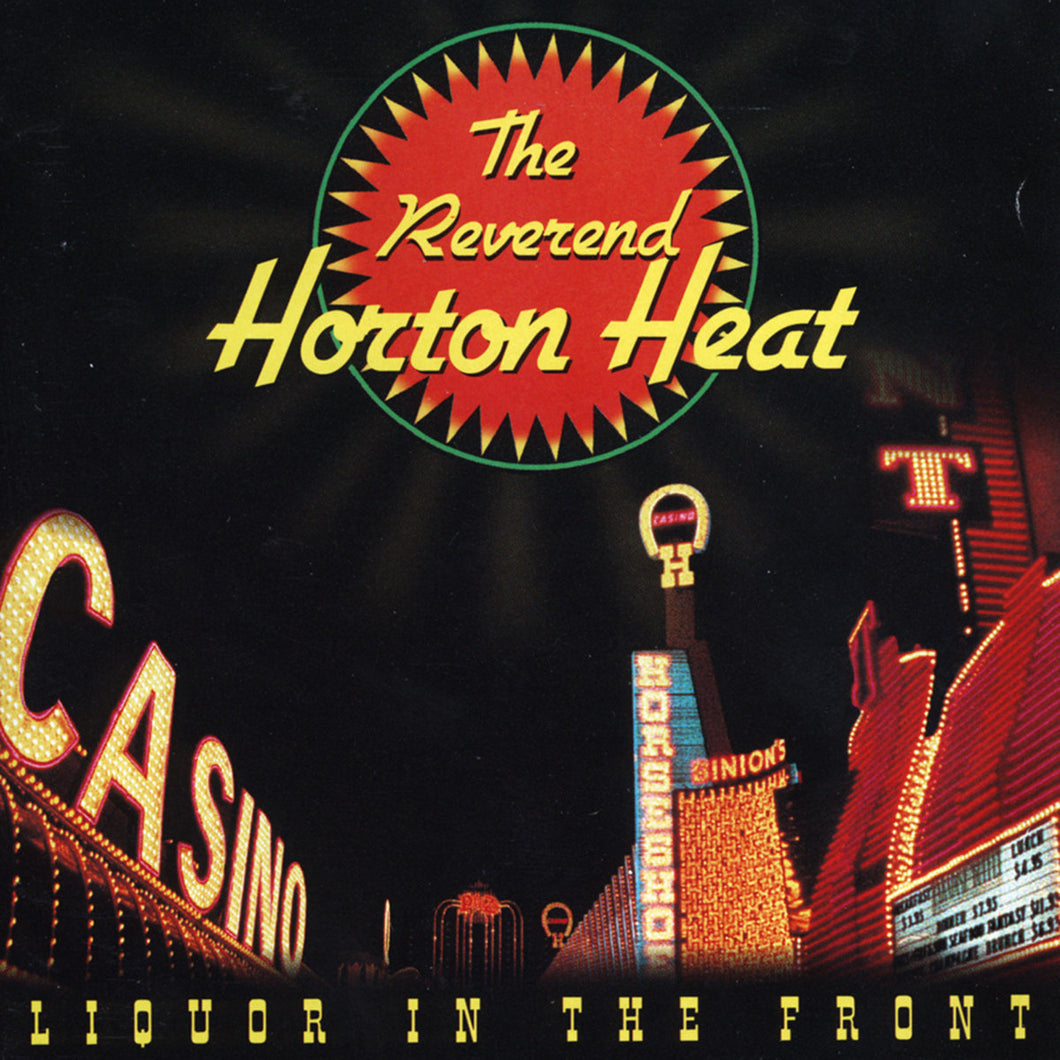 THE REVEREND HORTON HEAT - Liquor In The Front (Vinyle)