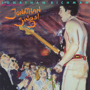 JONATHAN RICHMAN & THE MODERN LOVERS - Jonathan Sings! (Vinyle)