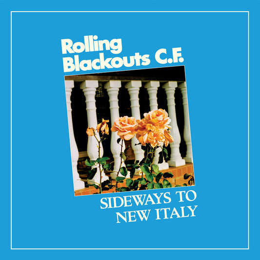 ROLLING BLACKOUTS COASTAL FEVER - Sideways To New Italy (Vinyle)