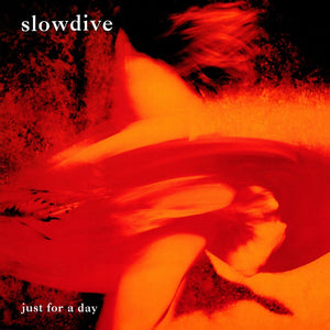 SLOWDIVE - Just For A Day (Vinyle) - Music On Vinyl