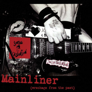 SOCIAL DISTORTION - Mainliner (Wreckage From The Past) (Vinyle)