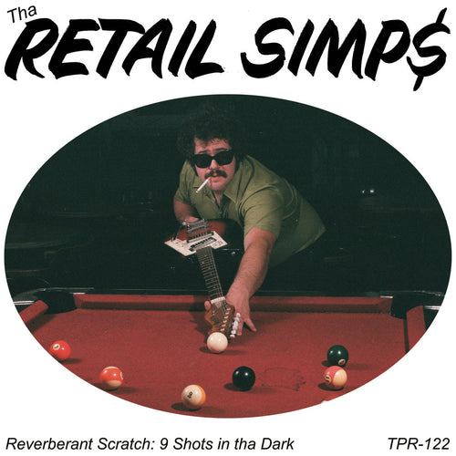 THA RETAIL SIMPS - Reverberant Scratch: 9 Shots in tha Dark (Vinyle)