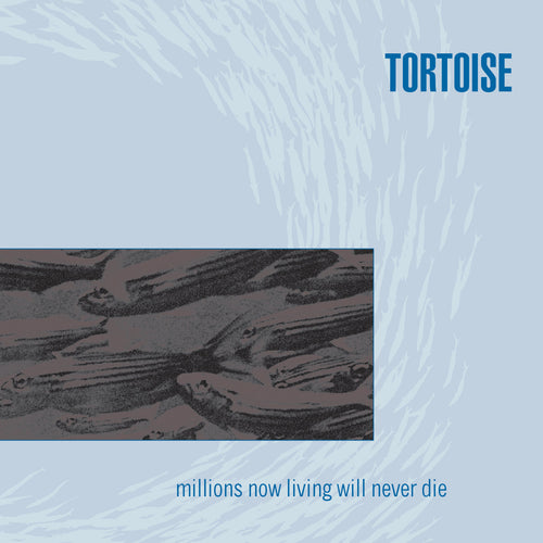 TORTOISE - Millions Now Living Will Never Die (Vinyle) - Thrill Jockey
