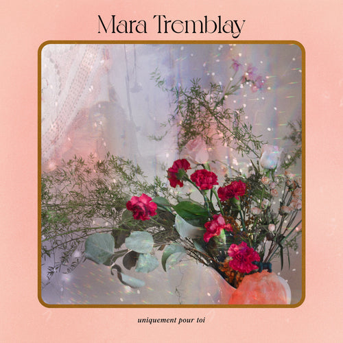 MARA TREMBLAY - Uniquement Pour Toi (Vinyle)