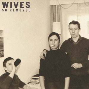 WIVES - So Removed (Vinyle) - City Slang