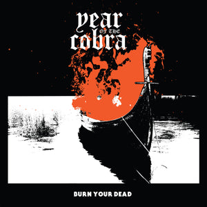 YEAR OF THE COBRA - Burn Your Dead (Vinyle) - Magnetic Eye