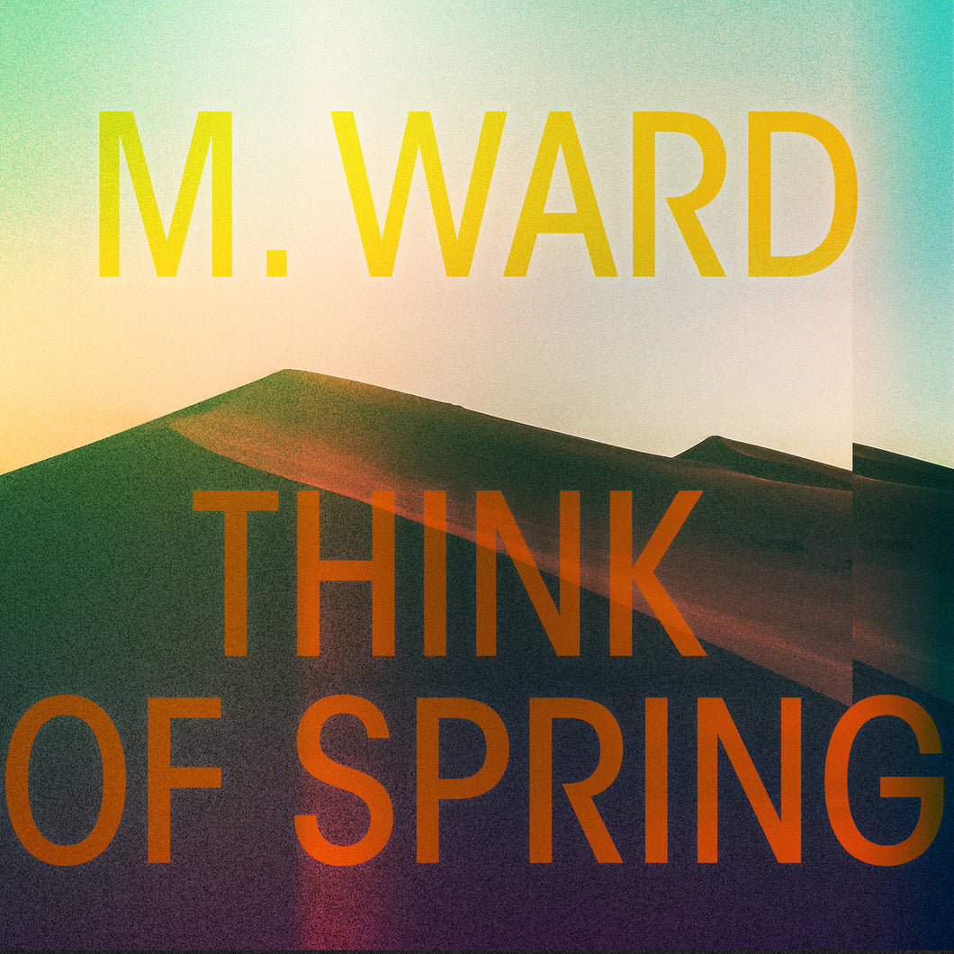 M. WARD - Think of Spring (Vinyle)