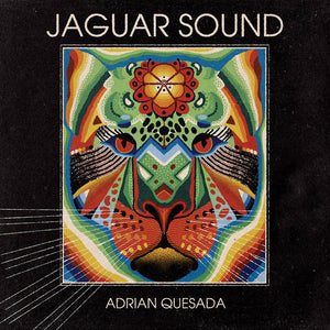 ADRIAN QUESADA - Jaguar Sound (Vinyle)
