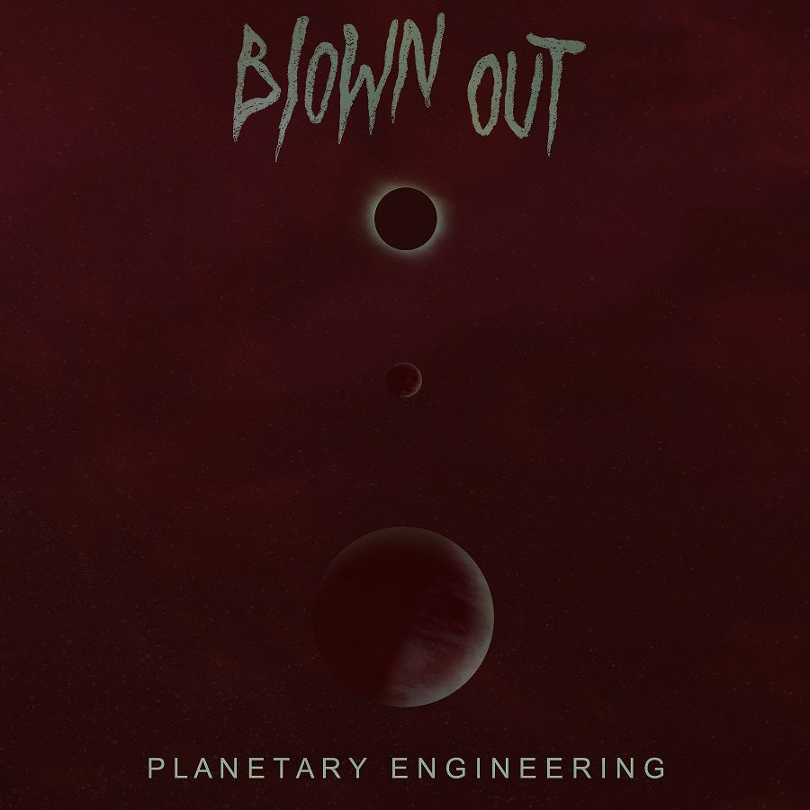BLOWN OUT - Planetary Engineering (Vinyle)