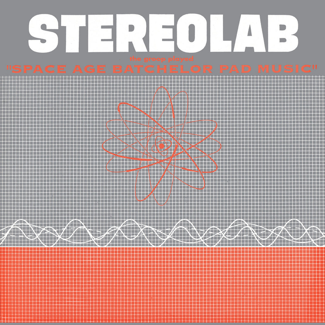STEREOLAB - The Groop Played ''Space Age Batchelor Pad Music'' (Vinyle)