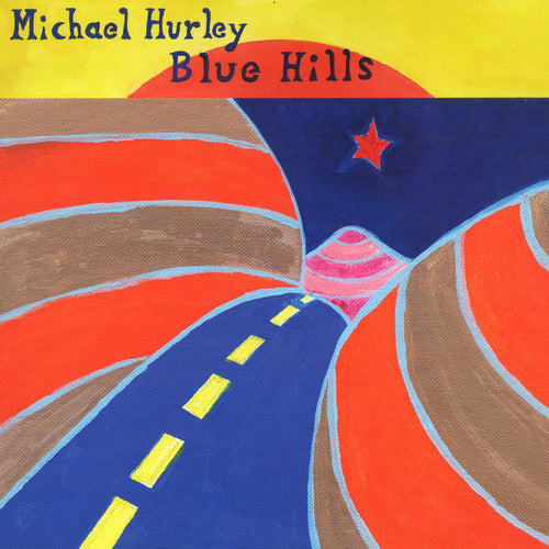 MICHAEL HURLEY - Blue Hills (Vinyle)