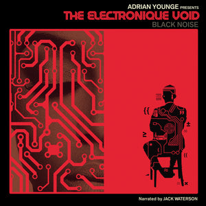 ADRIAN YOUNGE - The Electronique Void : Black Noise (Vinyle)