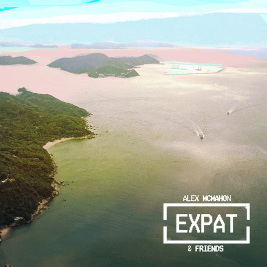 ALEX MCMAHON - Expat Vol. 1 (Vinyle)