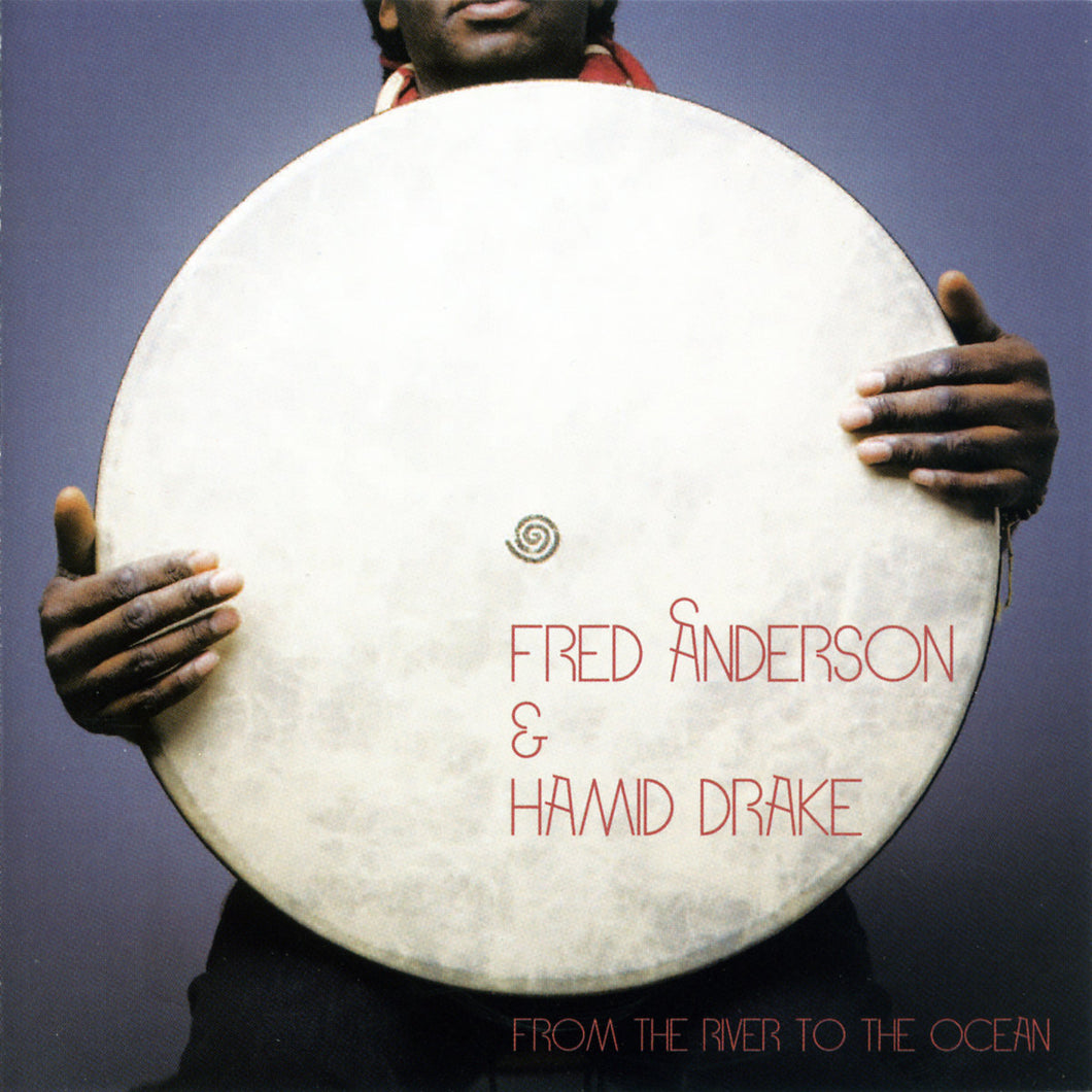 FRED ANDERSON & HAMID DRAKE - From The River To The Ocean (Vinyle)