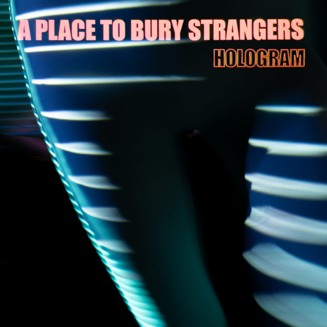 A PLACE TO BURY STRANGERS - Hologram (Vinyle)