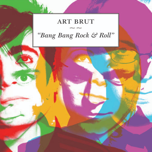 ART BRUT - Bang Bang Rock 'N Roll (Vinyle)