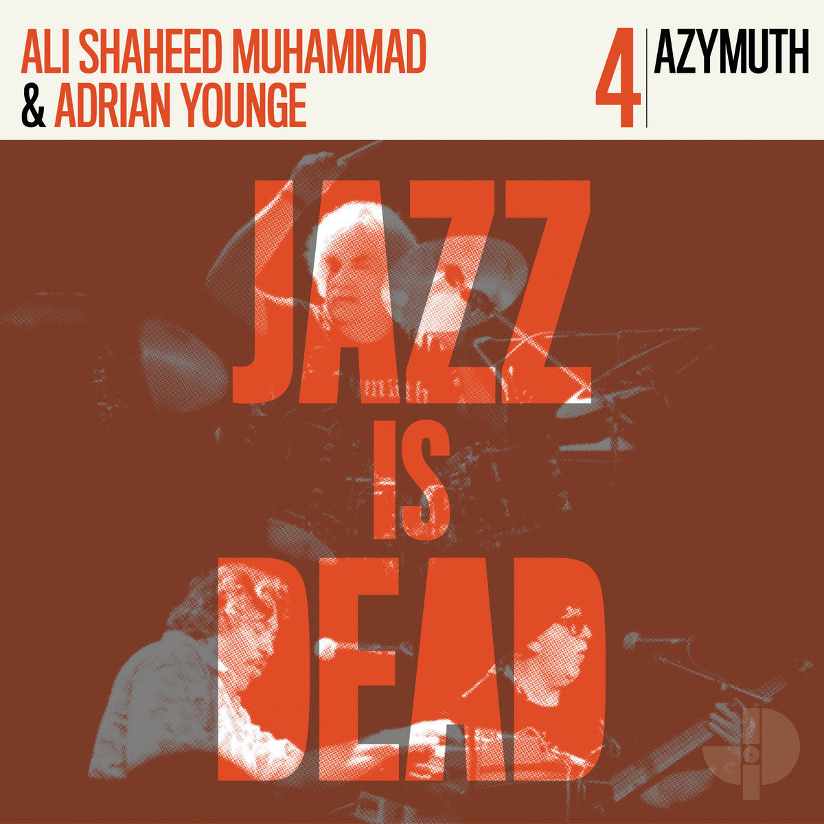 ADRIAN YOUNGE & ALI SHAHEED MUHAMMAD / AZYMUTH - Jazz Is Dead 4 (Vinyle)