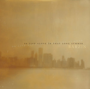 BARZIN - To Live Alone In That Long Summer (Vinyle) - Monotreme