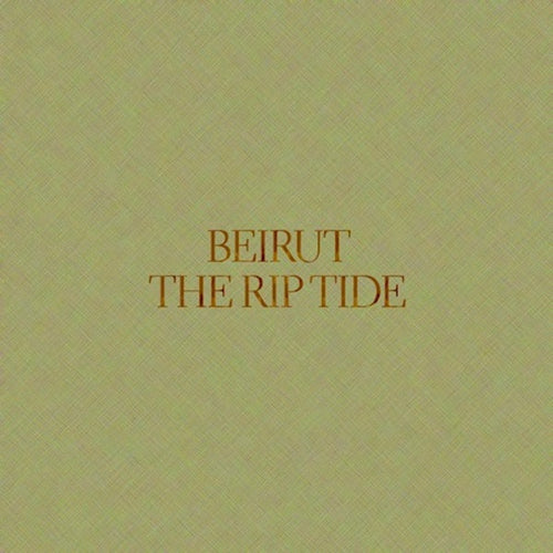 BEIRUT - The Rip Tide (Vinyle)