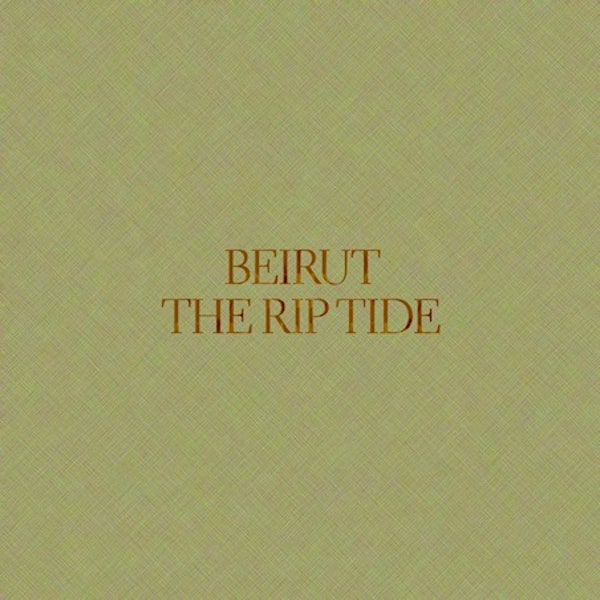 BEIRUT - The Rip Tide (Vinyle)