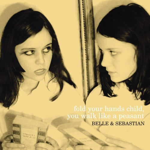 BELLE & SEBASTIAN - Fold Your Hands Child, You Walk Like A Peasant (Vinyle)