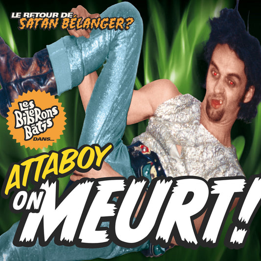 LES BIBERONS BÂTIS - Attaboy on meurt! (Vinyle)