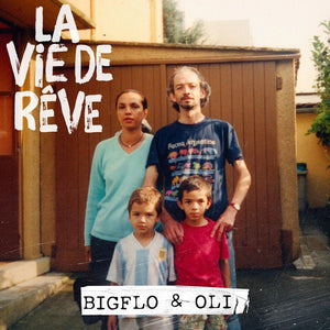 BIGFLO & OLI - La Vie De Rêve (Vinyle) - Universal