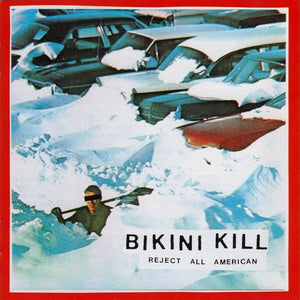BIKINI KILL - Reject All American (Vinyle)
