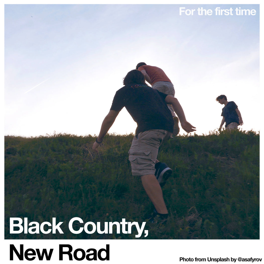 BLACK COUNTRY, NEW ROAD - For The First Time (Vinyle)