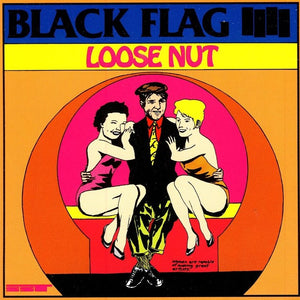BLACK FLAG - Loose Nut (Vinyle)