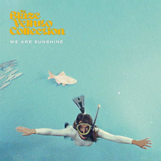 THE BLAZE VELLUTO COLLECTION - We Are Sunshine (Vinyle)